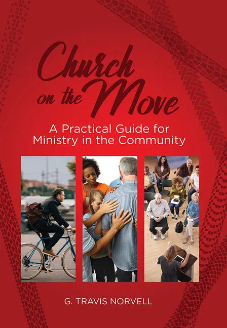 Church on the Move: A Practical Guide for Ministry in the Community - Paperback