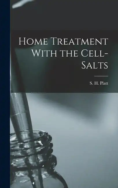Home Treatment With the Cell-salts - Hardcover