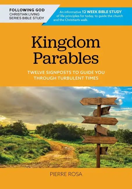 Kingdom Parables: Twelve Signposts to Guide You Through Turbulent Times - Paperback