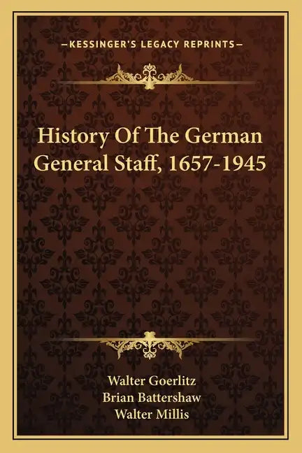 History Of The German General Staff, 1657-1945 - Paperback