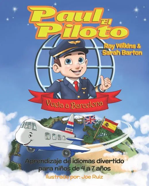 Paul el Piloto Vuela a Barcelona: Aprendizaje de idiomas divertido para niños de 4 a 7 años - Paperback