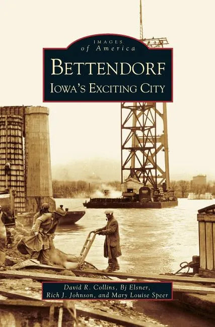 Bettendorf: Iowa's Exciting City - Hardcover