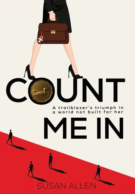 Count Me In: A trailblazer's triumph in a world not built for her - Hardcover