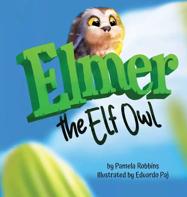 Elmer The Elf Owl - Hardcover