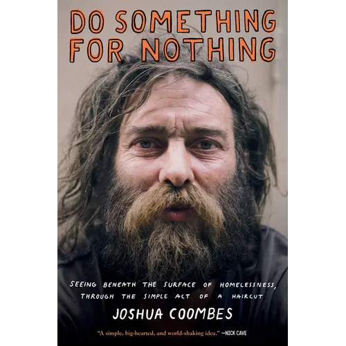 Do Something for Nothing: Seeing Beneath the Surface of Homelessness, Through the Simple Act of a Haircut - Paperback