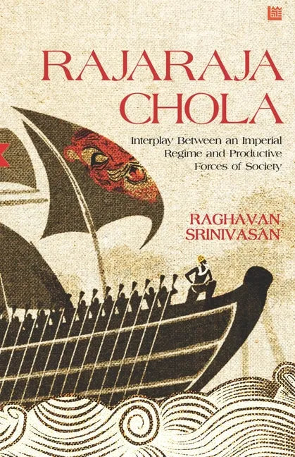 Rajaraja Chola: Interplay Between an Imperial Regime and Productive Forces of Society - Paperback