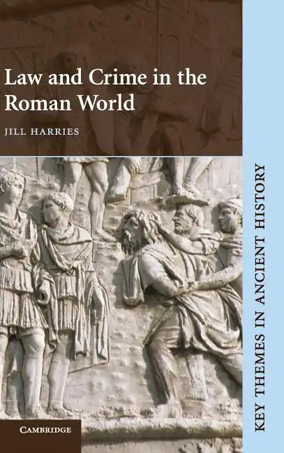 Law and Crime in the Roman World - Hardcover