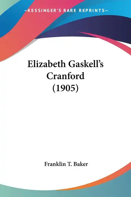 Elizabeth Gaskell's Cranford (1905) - Paperback