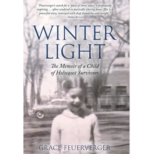 Winter Light: The Memoir of a Child of Holocaust Survivors - Hardcover