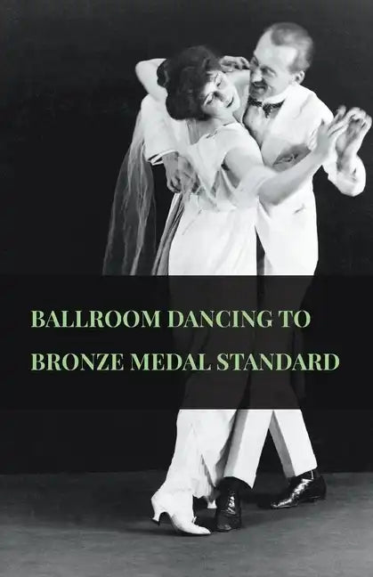 Ballroom Dancing to Bronze Medal Standard - Hardcover