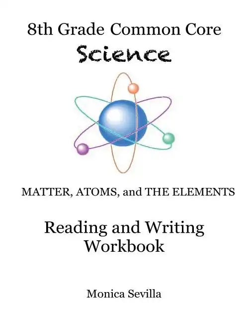 The 8th Grade Common Core Science Reading and Writing Workbook - Paperback