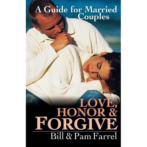 Love, Honor and Forgive: A Guide for Married Couples - Paperback