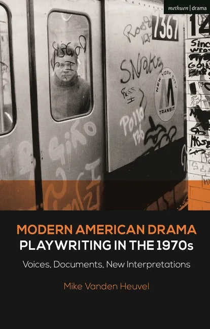 Modern American Drama: Playwriting in the 1970s: Voices, Documents, New Interpretations - Paperback
