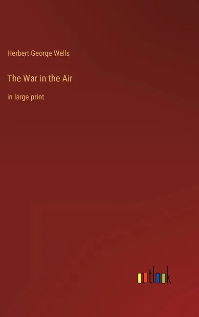 The War in the Air: in large print - Hardcover