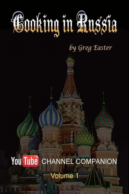 Cooking in Russia - Youtube Channel Companion - Paperback