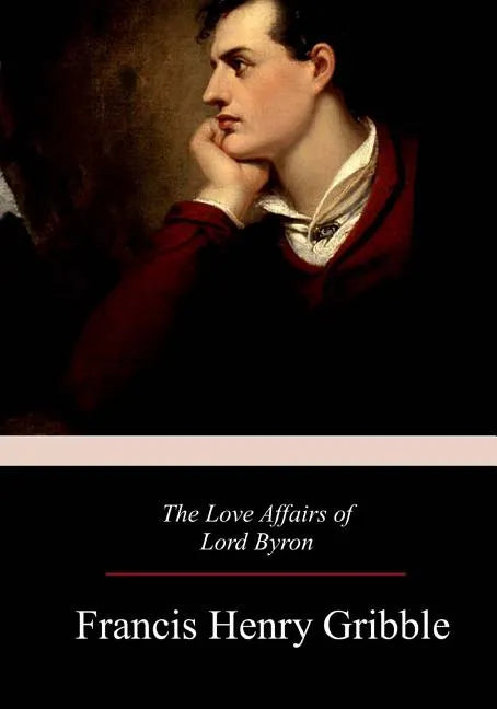 The Love Affairs of Lord Byron - Paperback
