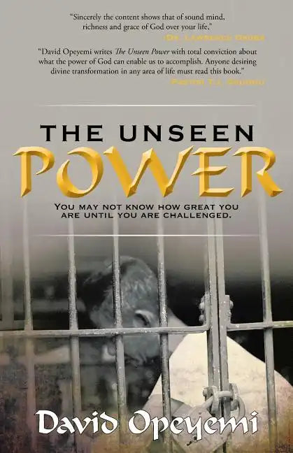 The Unseen Power: You May Not Know What You Are Worth Until You Are Challenged - Paperback