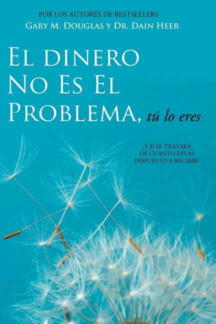 El Dinero No Es El Problema, Tú Lo Eres - Money is Not the Problem Spanish - Paperback