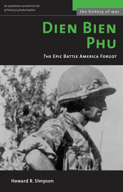 Dien Bien Phu: The Epic Battle America Forgot (Revised) - Paperback