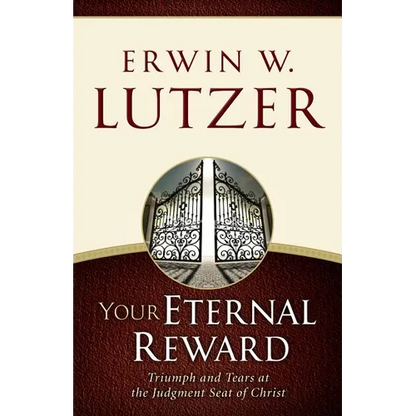 Your Eternal Reward: Triumph and Tears at the Judgment Seat of Christ - Paperback