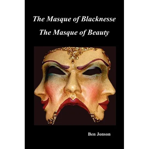 Masque of Blacknesse. Masque of Beauty. - Paperback