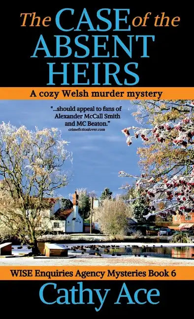 The Case of the Absent Heirs: A Wise Enquiries Agency cozy Welsh murder mystery - Hardcover