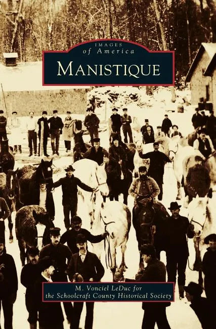 Manistique - Hardcover