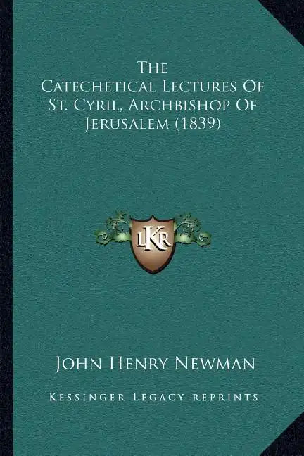 The Catechetical Lectures of St. Cyril, Archbishop of Jerusalem (1839) - Paperback
