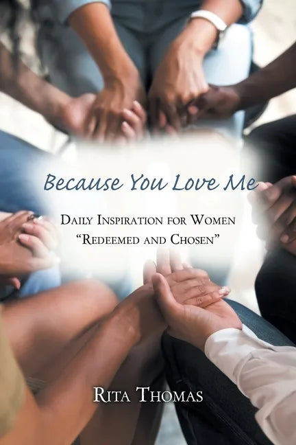 Because You Love Me: Daily Inspiration for Women "Redeemed and Chosen" - Paperback