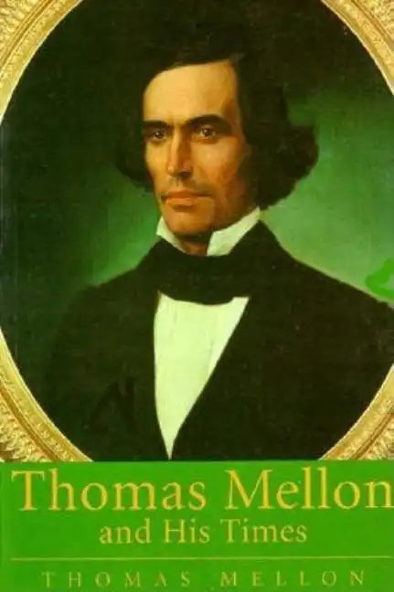 Thomas Mellon And His Times - Paperback