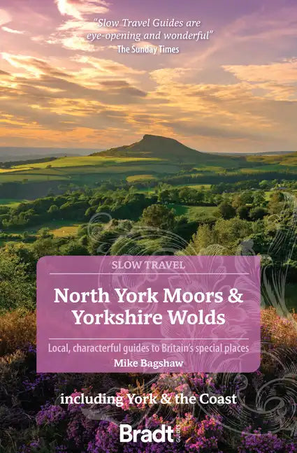 North York Moors & Yorkshire Wolds: Local, Characterful Guides to Britain's Special Places - Paperback