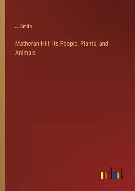Matheran Hill: Its People, Plants, and Animals - Paperback