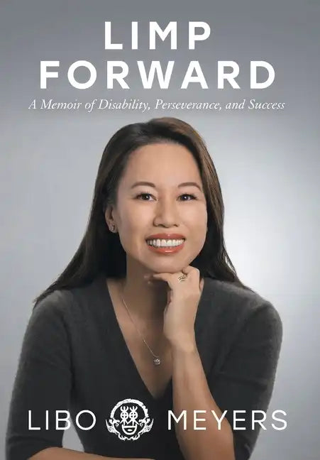 Limp Forward: A Memoir of Disability, Perseverance, and Success - Hardcover