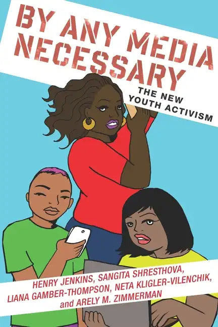 By Any Media Necessary: The New Youth Activism - Paperback