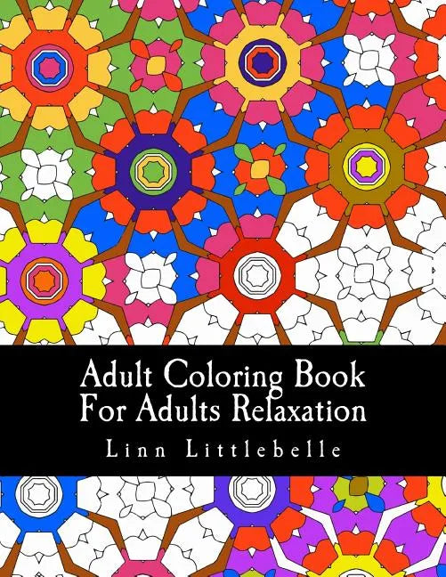 Adult Coloring Book For Adults Relaxation: Patterns For Stress Relief - Paperback