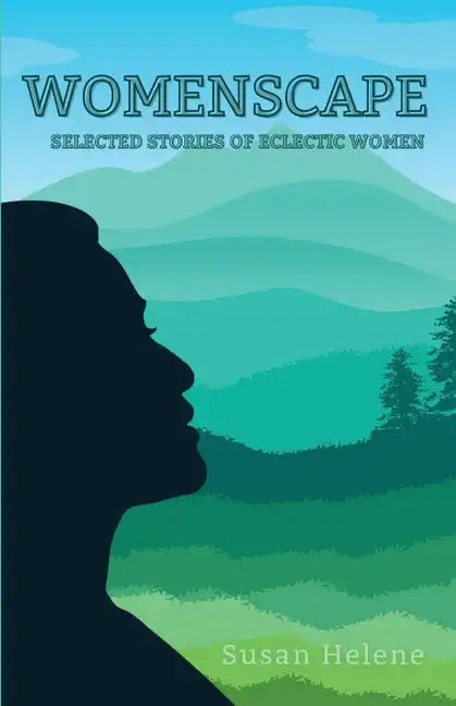 Womenscape: Selected Stories of Eclectic Women - Paperback
