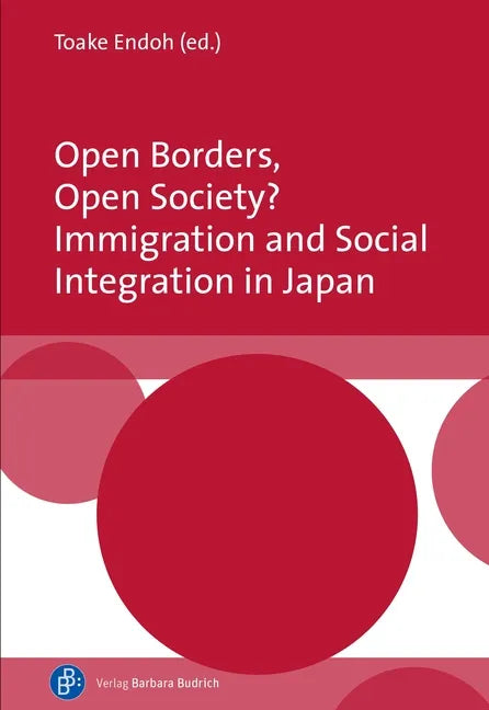 Open Borders, Open Society? Immigration and Social Integration in Japan - Hardcover