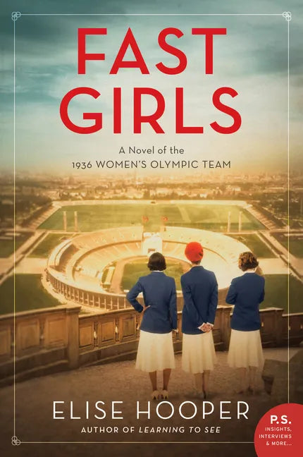 Fast Girls: A Novel of the 1936 Women's Olympic Team - Paperback