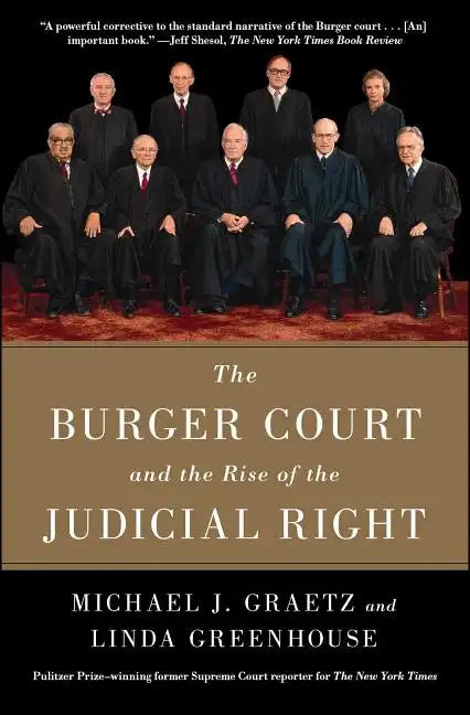The Burger Court and the Rise of the Judicial Right - Paperback