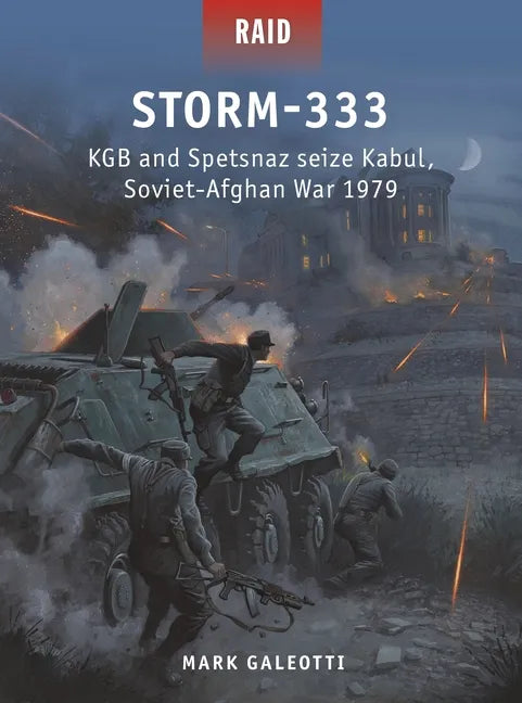 Storm-333: KGB and Spetsnaz Seize Kabul, Soviet-Afghan War 1979 - Paperback