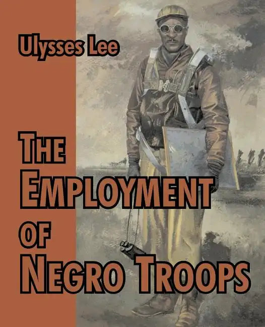 The Employment of Negro Troops - Paperback
