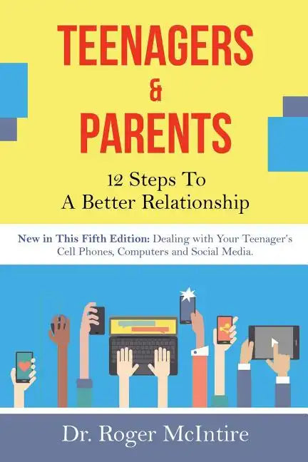 Teenagers & Parents: 12 Steps to a Better Relationship - Paperback