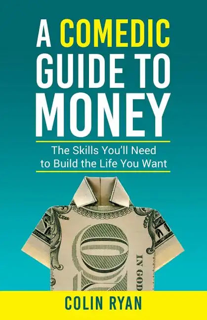 A Comedic Guide to Money - Paperback