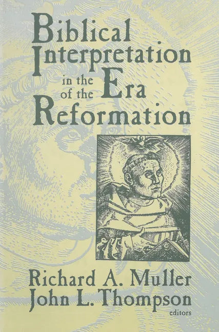 Biblical Interpretation in the Era of the Reformation - Paperback