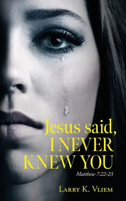 Jesus said, I NEVER KNEW YOU - Paperback