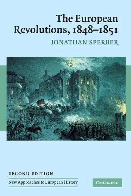 The European Revolutions, 1848-1851 - Paperback