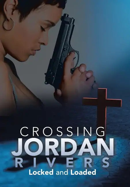 Crossing Jordan Rivers: Locked and Loaded - Hardcover