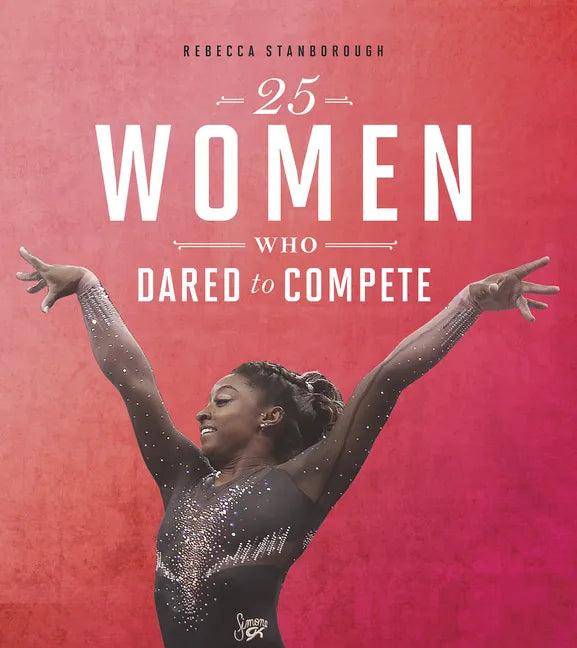 25 Women Who Dared to Compete - Hardcover