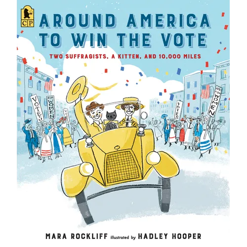 Around America to Win the Vote: Two Suffragists, a Kitten, and 10,000 Miles - Paperback