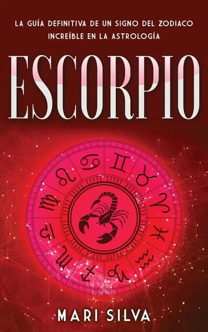 Escorpio: La guía definitiva de un signo del zodiaco increíble en la astrología - Hardcover
